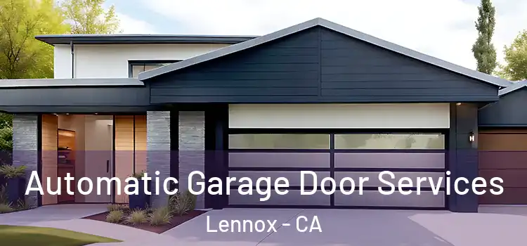  Automatic Garage Door Services Lennox - CA