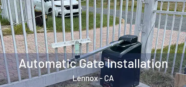  Automatic Gate Installation Lennox - CA