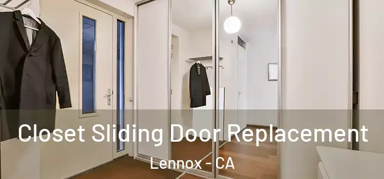  Closet Sliding Door Replacement Lennox - CA
