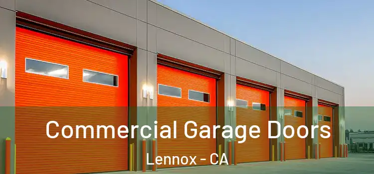  Commercial Garage Doors Lennox - CA