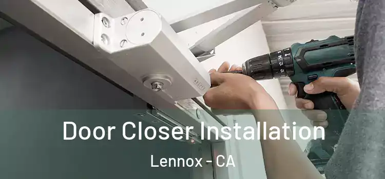  Door Closer Installation Lennox - CA