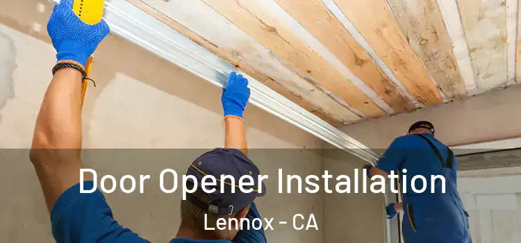 Door Opener Installation Lennox - CA