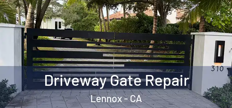  Driveway Gate Repair Lennox - CA