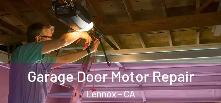  Garage Door Motor Repair Lennox - CA