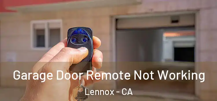  Garage Door Remote Not Working Lennox - CA