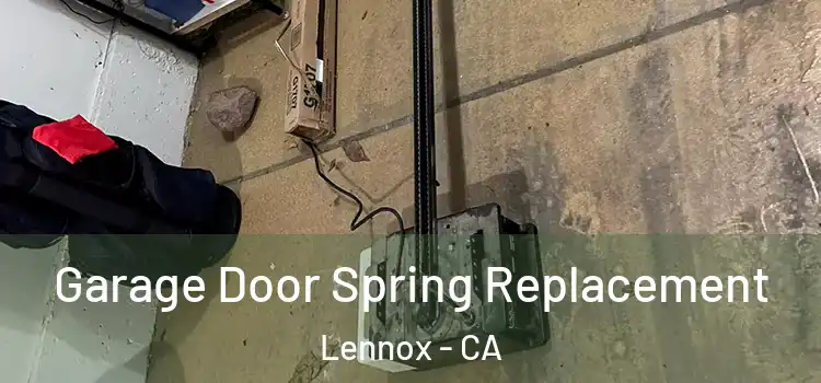  Garage Door Spring Replacement Lennox - CA