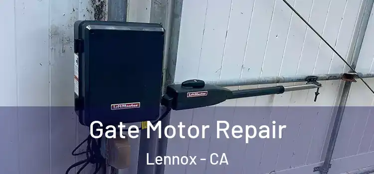  Gate Motor Repair Lennox - CA