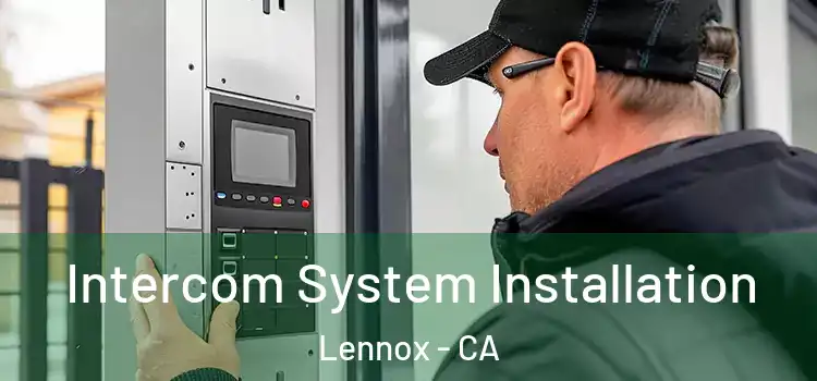  Intercom System Installation Lennox - CA