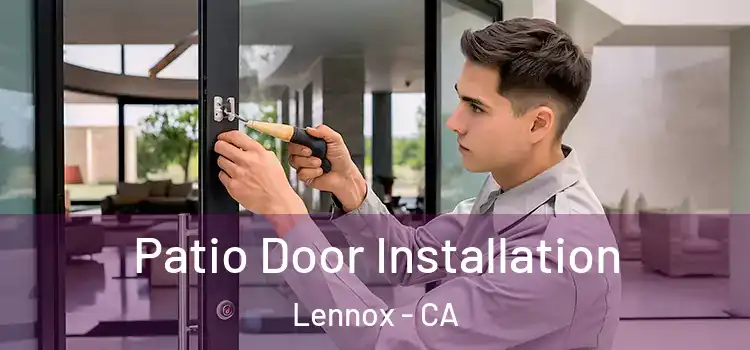  Patio Door Installation Lennox - CA